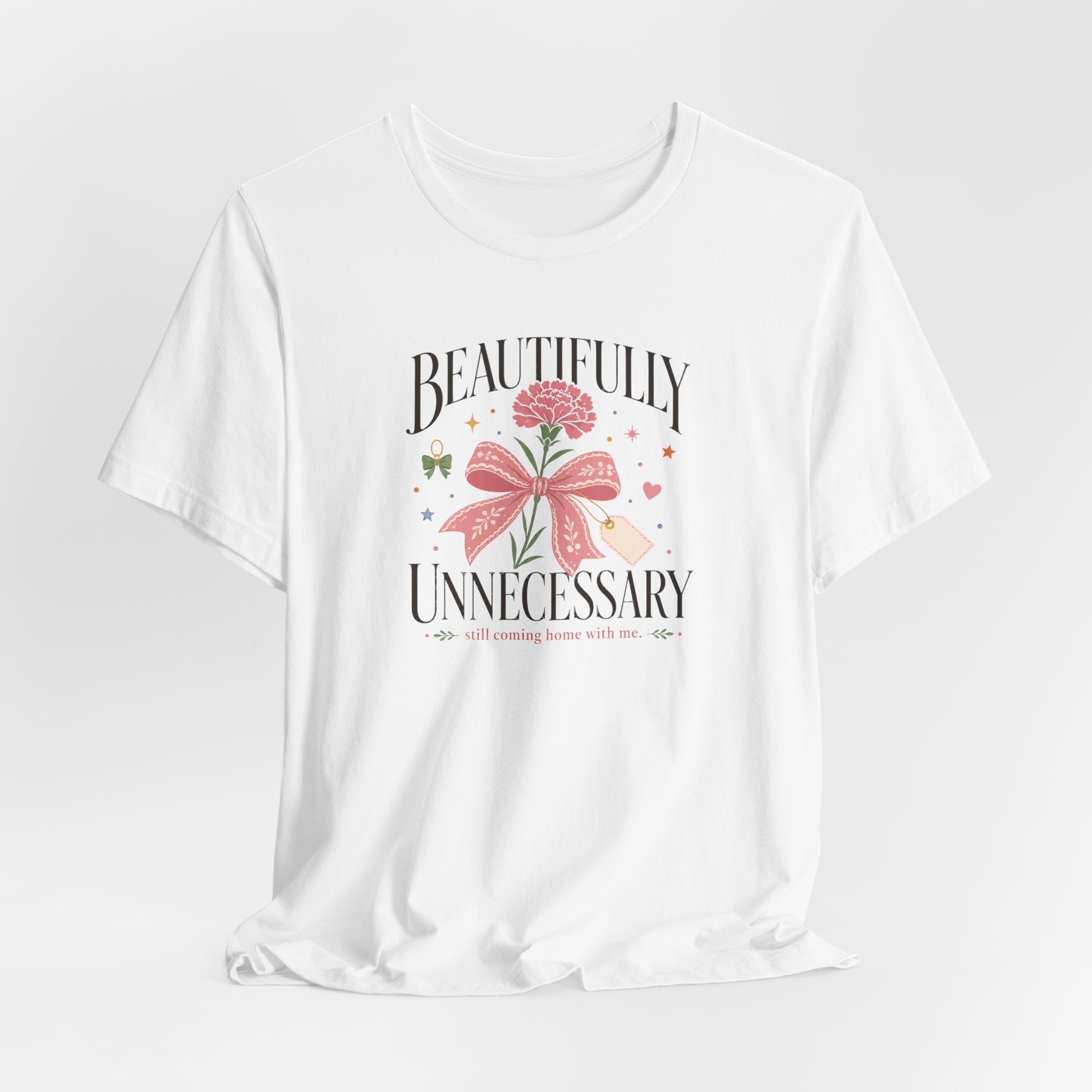 "Beautifully Unnecessary" T-Shirt