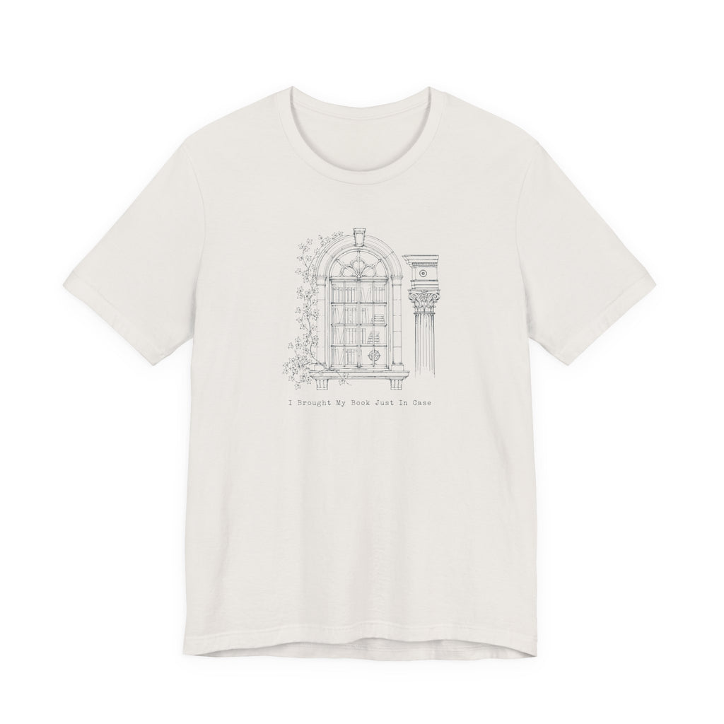 "I Brought My own Book Just In Case" Arch T-Shirt