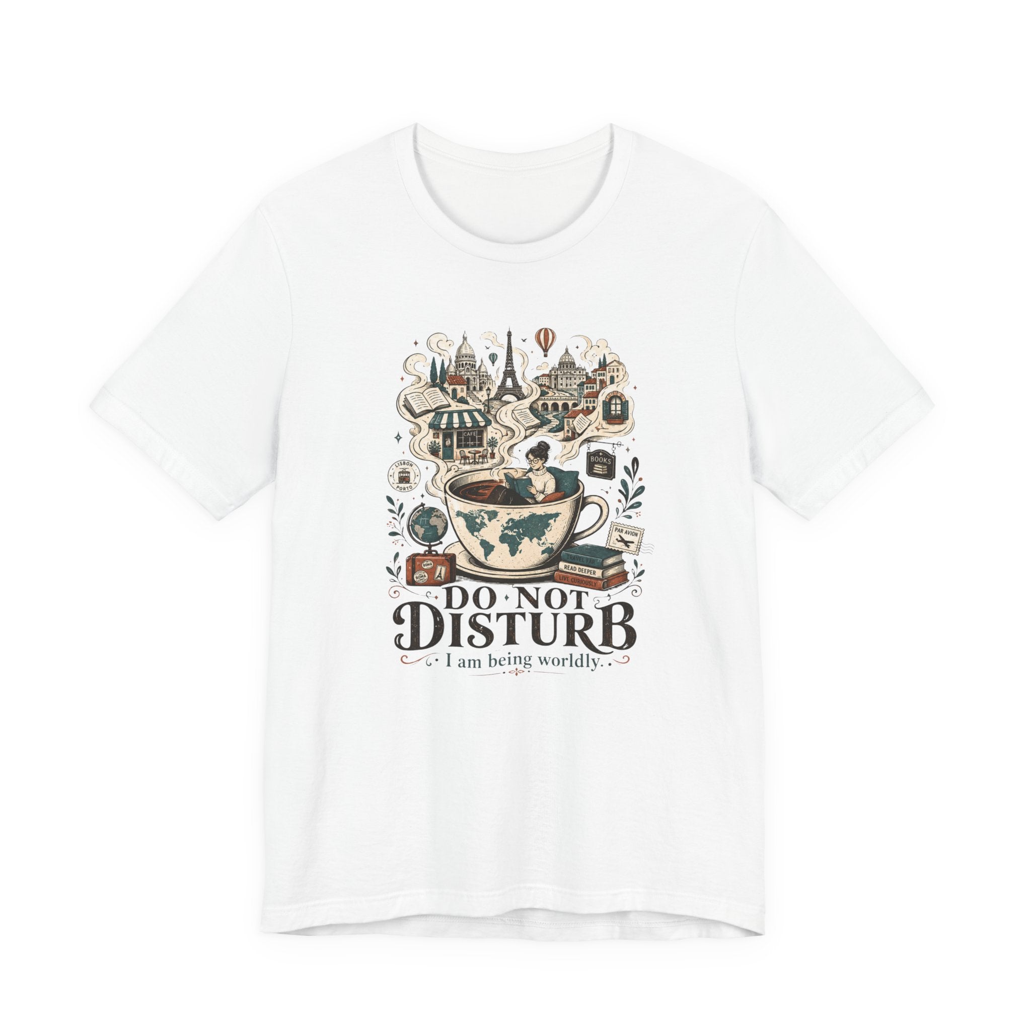 ""Do Not Disturb, I'm Being Worldly" T-Shirt