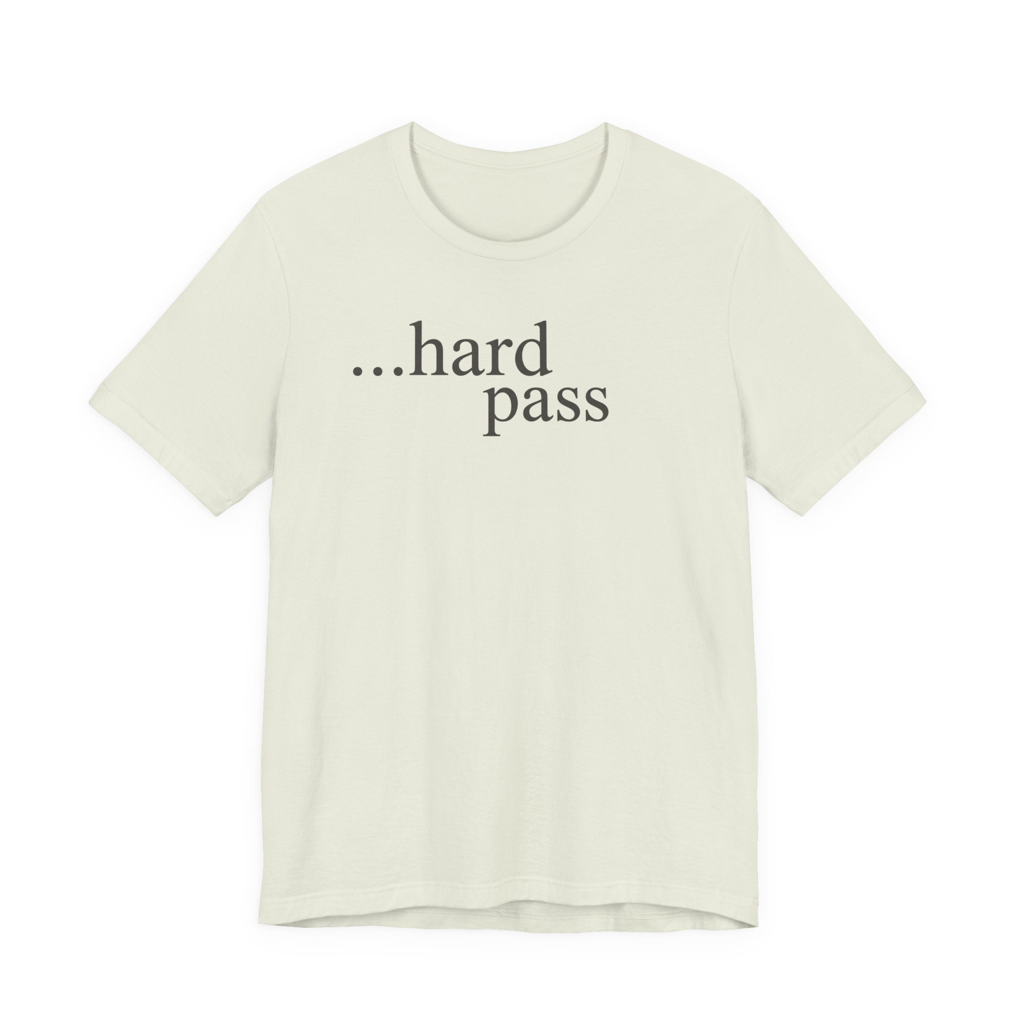 Hard PassT-Shirt