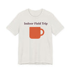 "Indoor Field Trip" T-Shirt