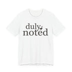 "Duly Noted" Duck T-Shirt