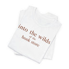 Into the Wilds of the Book StoreT-Shirt