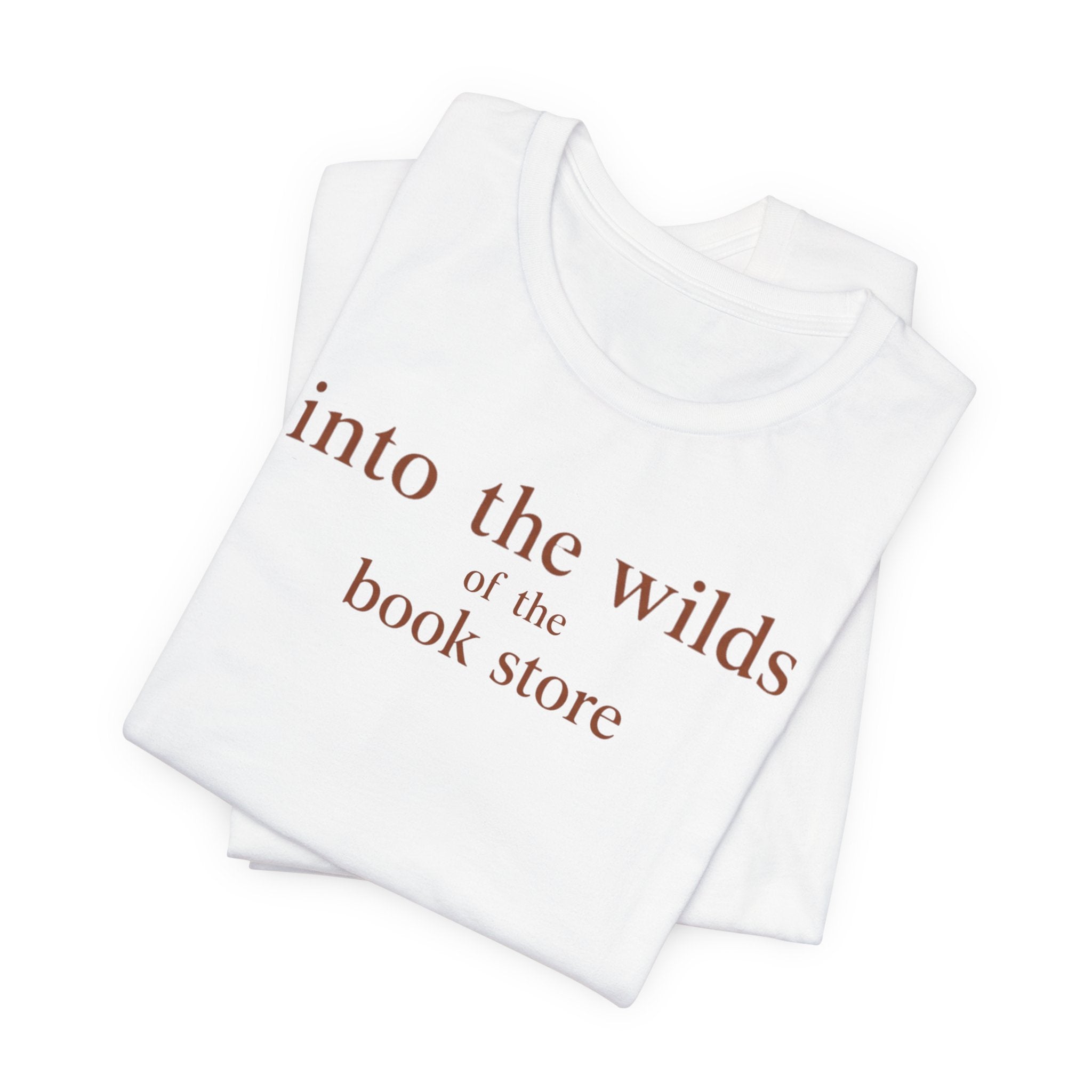 Into the Wilds of the Book StoreT-Shirt