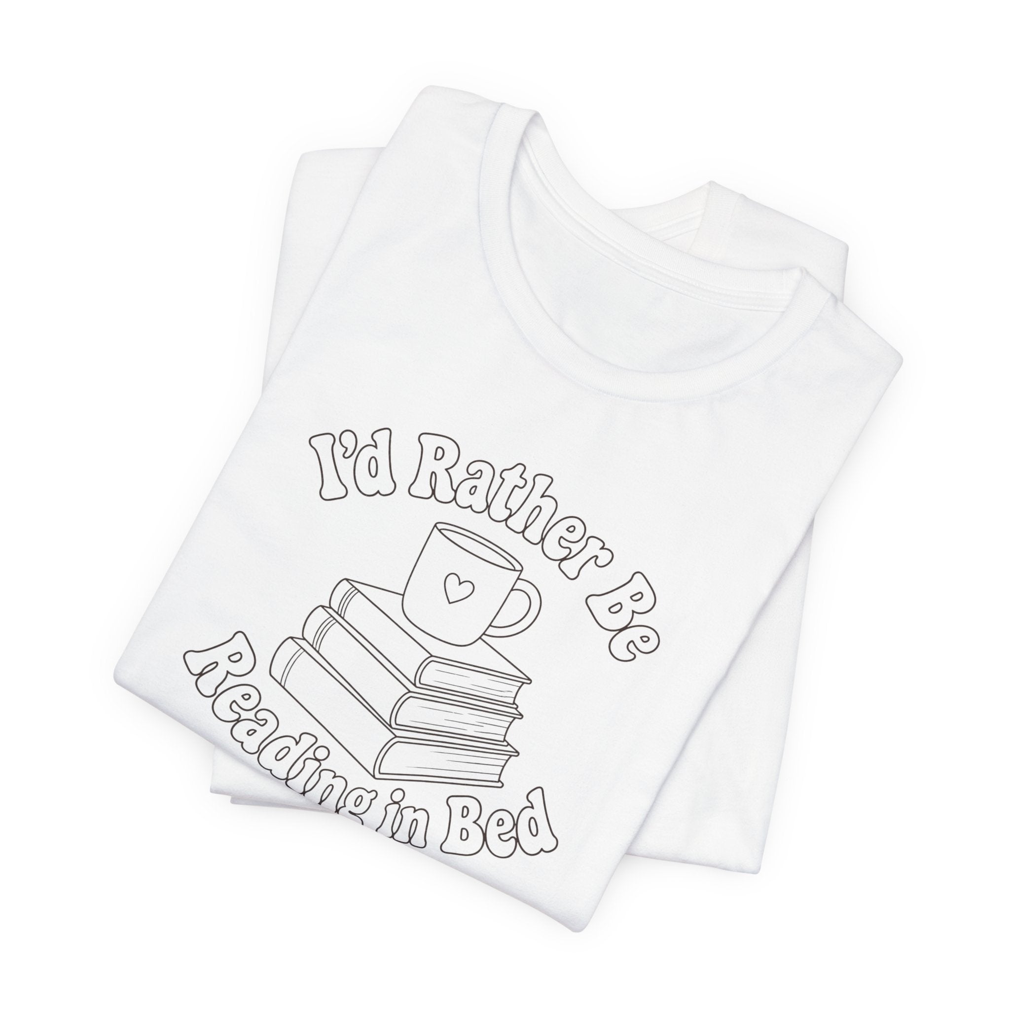 "I'd Rather Be Reading In Bed"