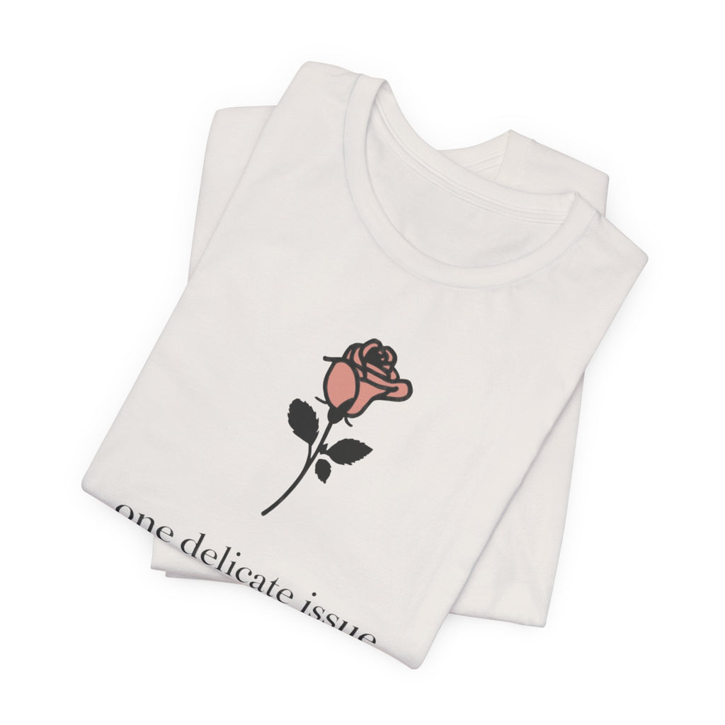 "One Delicate issue" T-Shirt