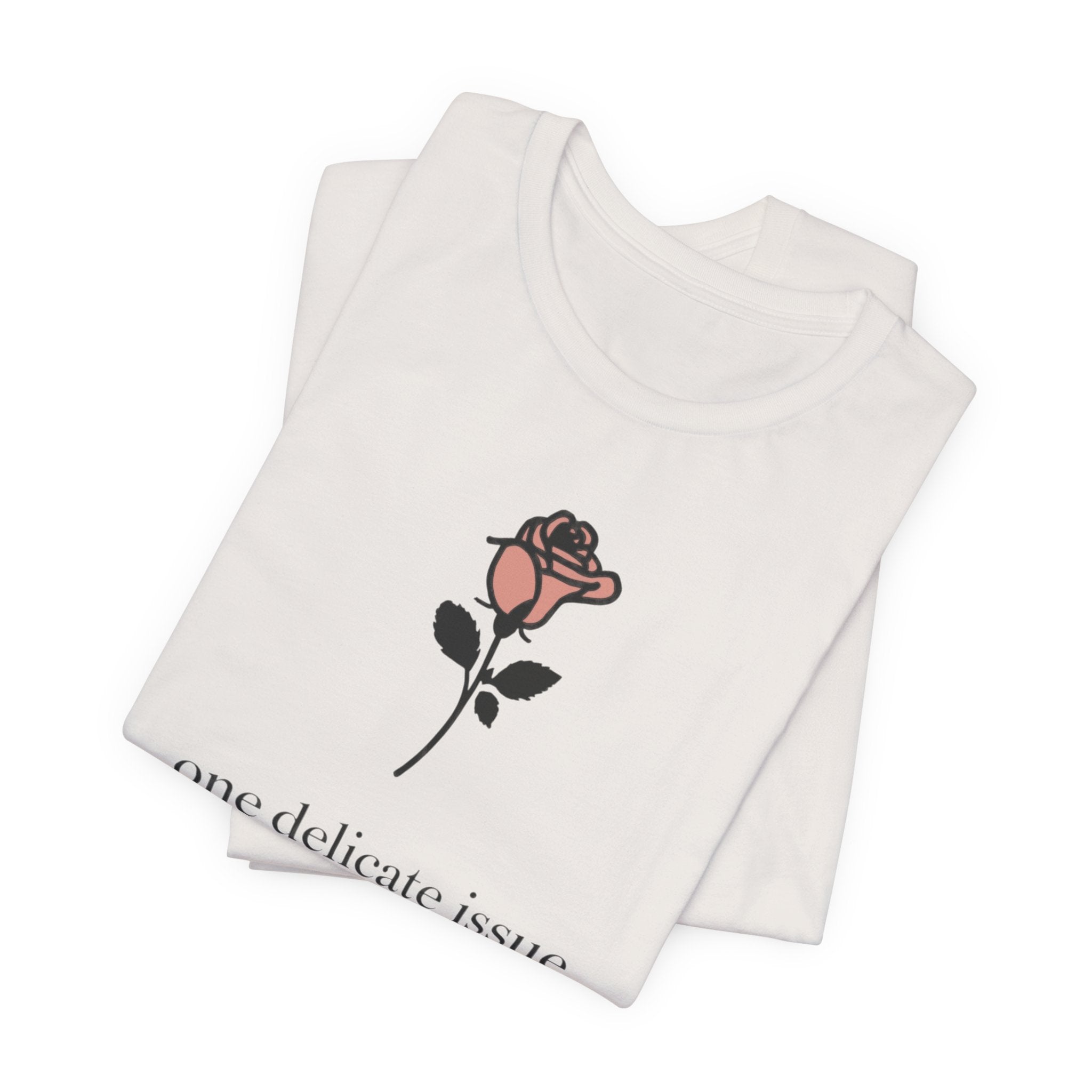 "One Delicate issue" T-Shirt