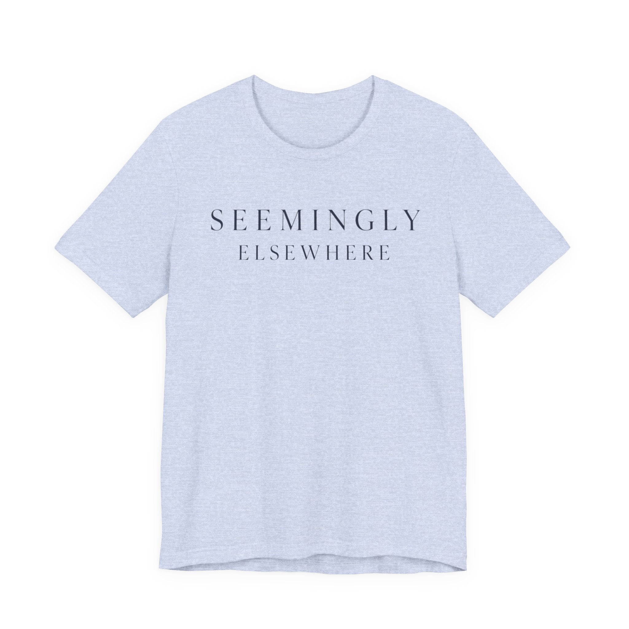 Seemingly ElsewhereT-Shirt