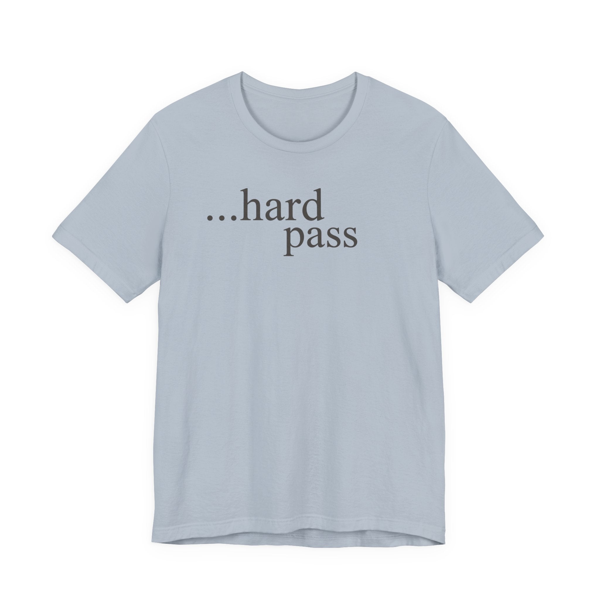 Hard PassT-Shirt