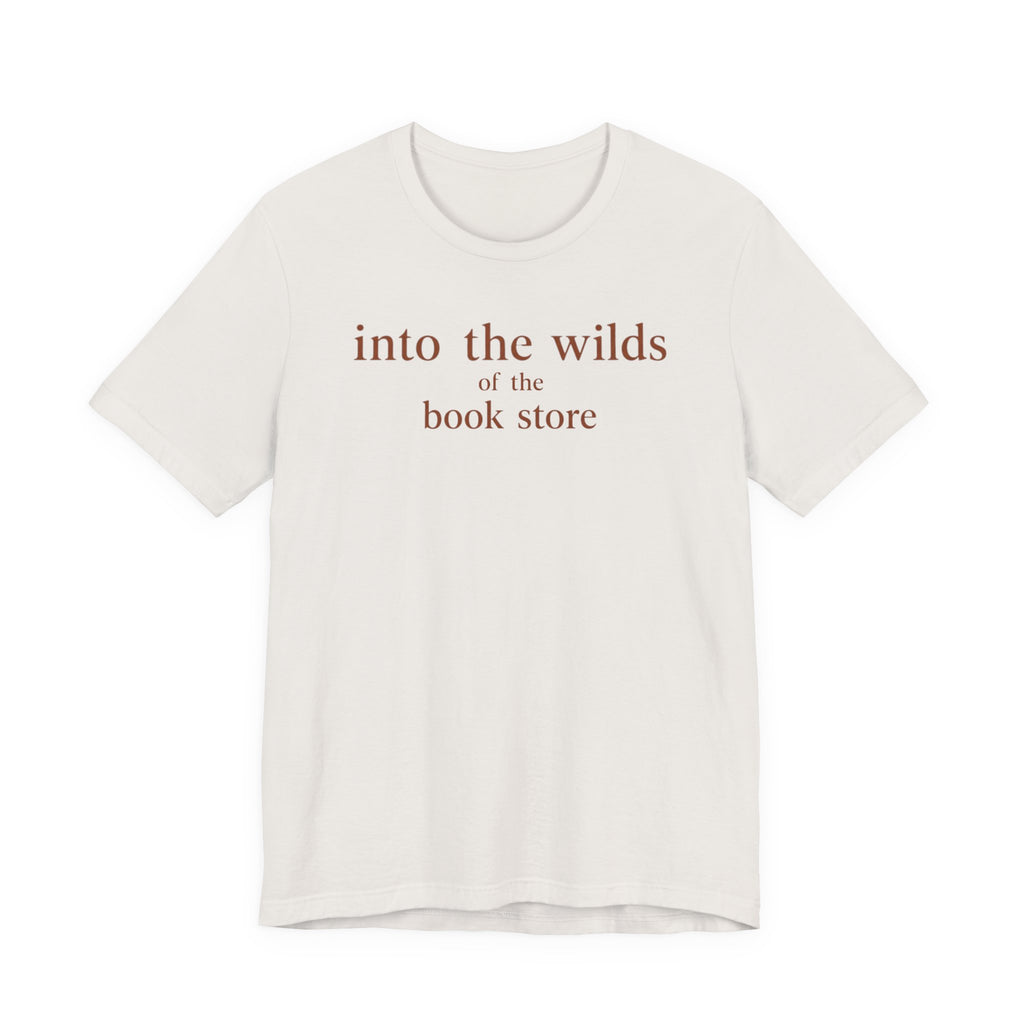 Into the Wilds of the Book StoreT-Shirt