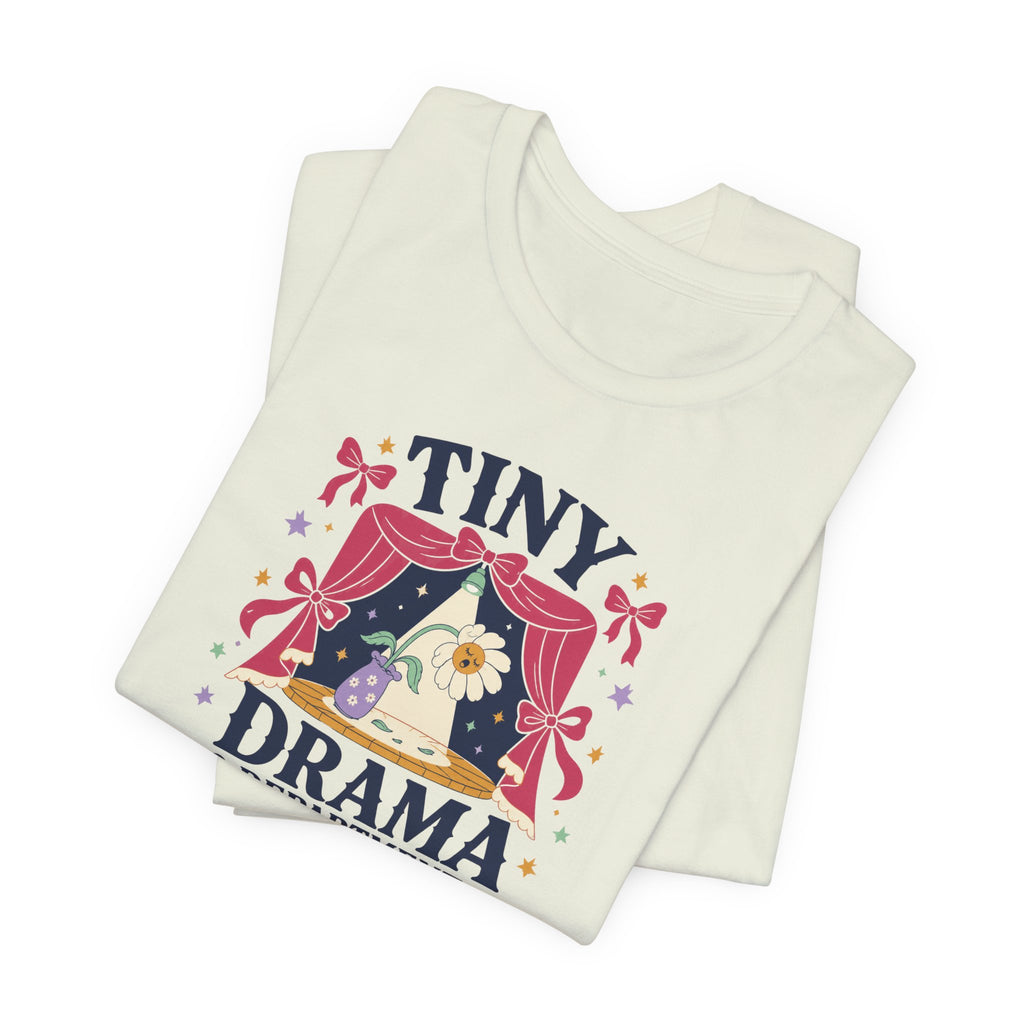 "Tiny Drama Department" T-Shirt