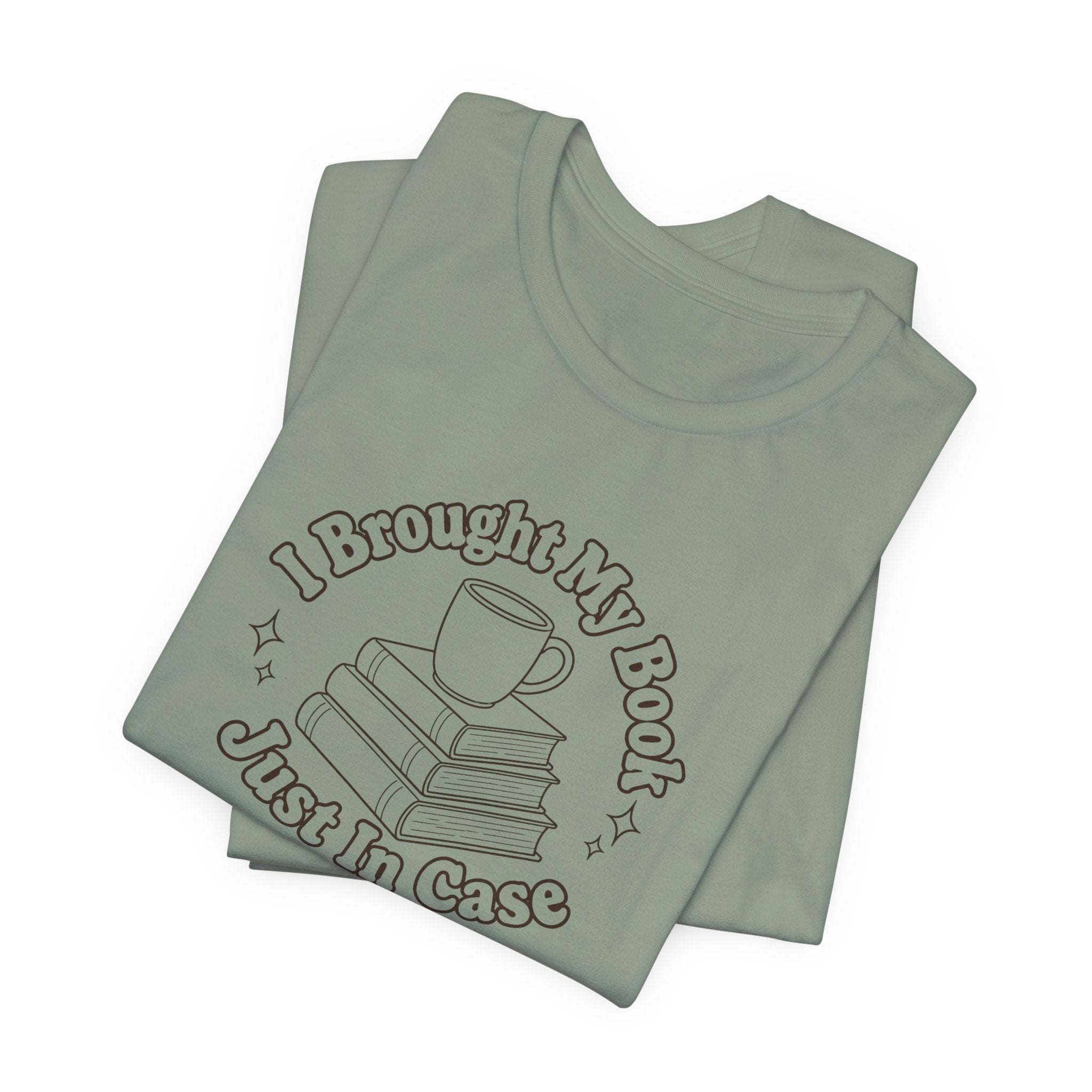 "I Brought My Books Just In Case" LT T-Shirt