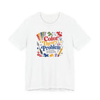 "Color Theory Problem" T-Shirt
