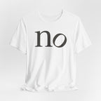 "no" T-Shirt