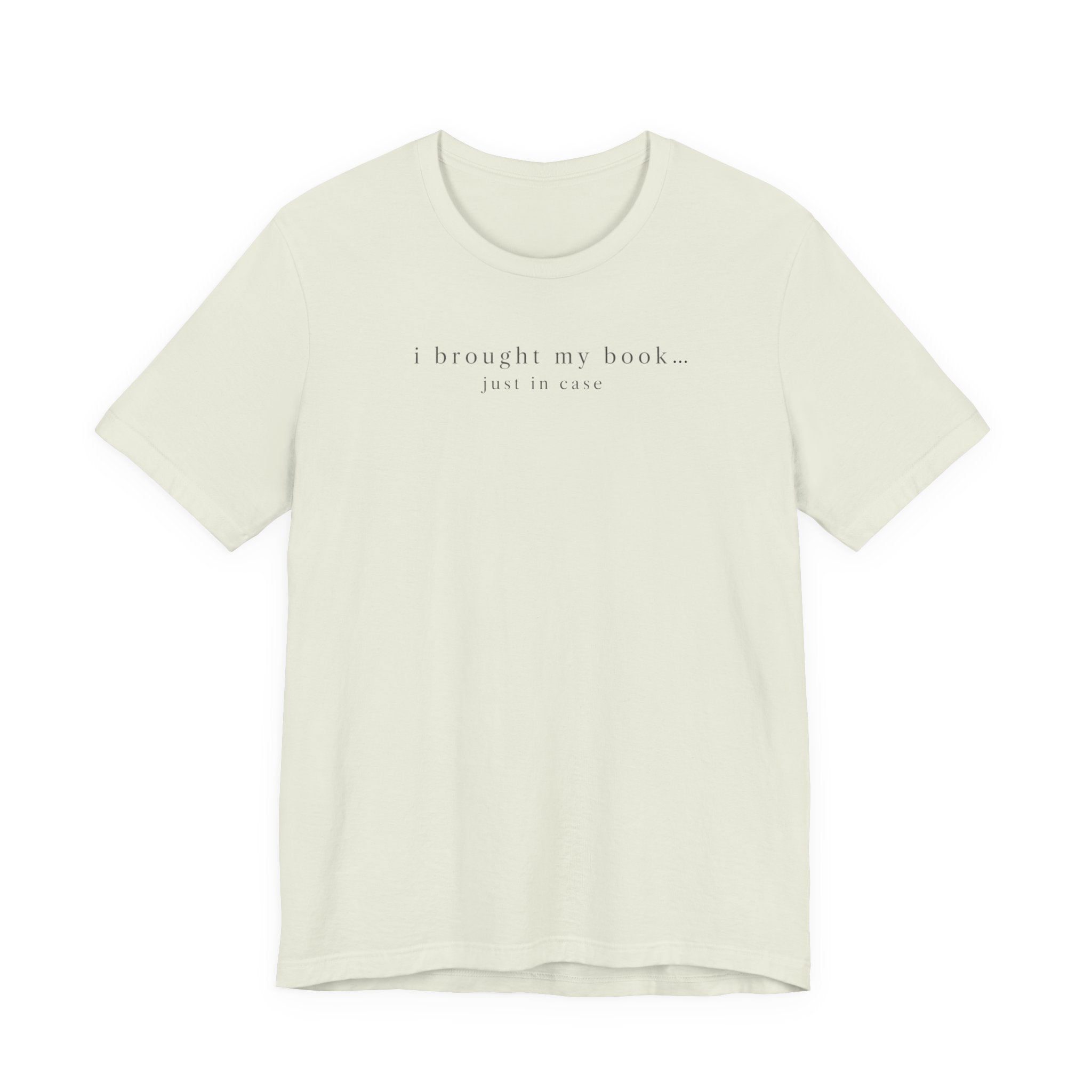"I Brought My Book Just In Case" LT T-Shirt