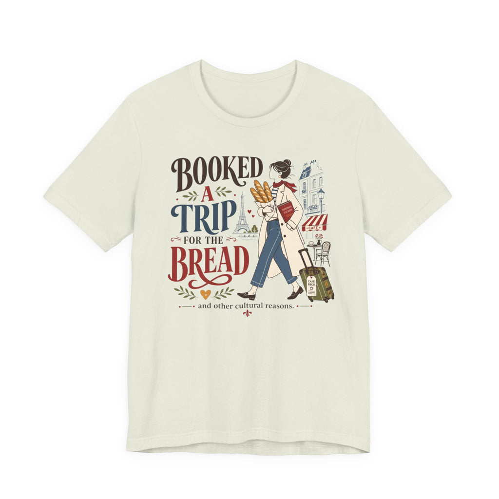"Booked A Trip for The Bread" T-Shirt