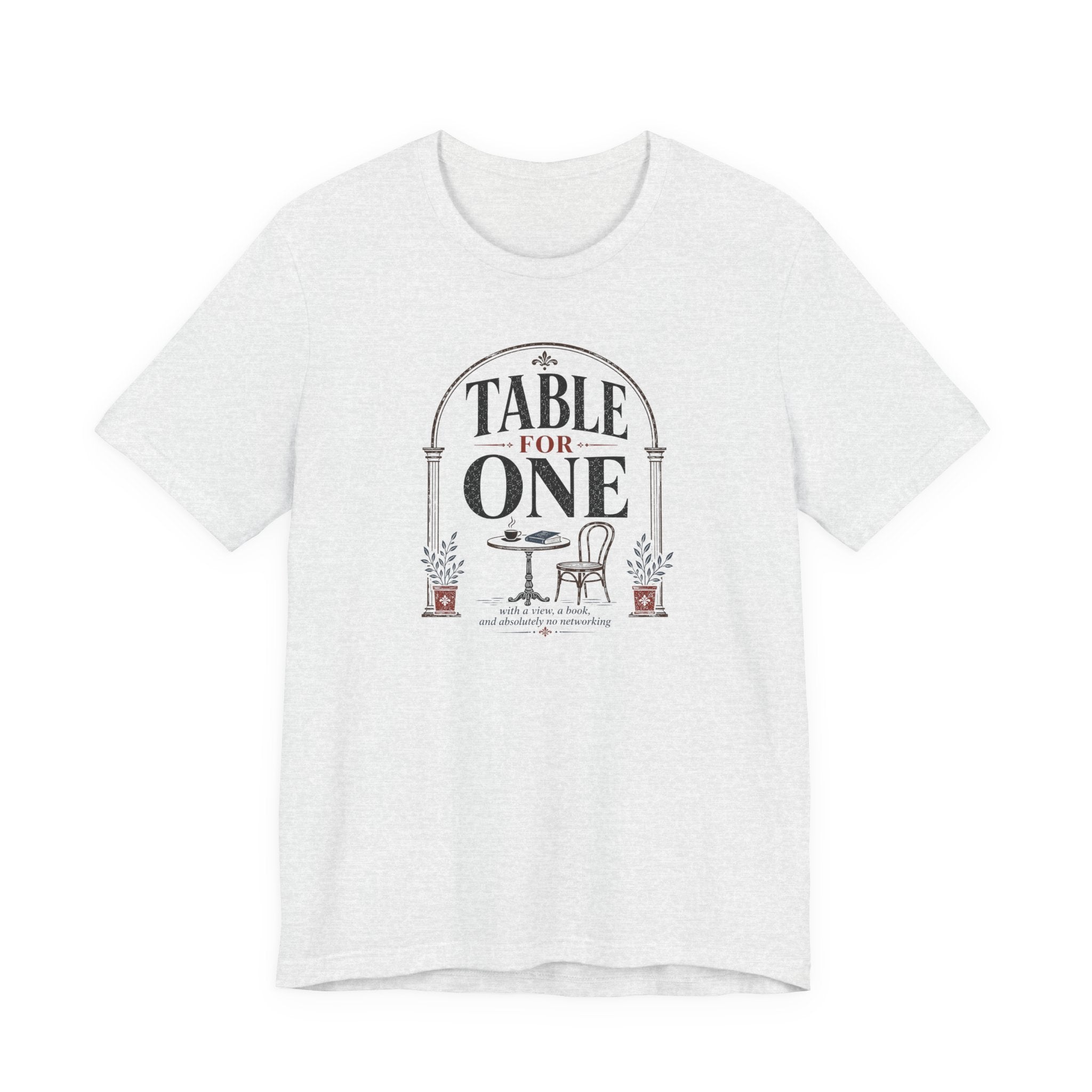 "Table For One" Arch T-Shirt