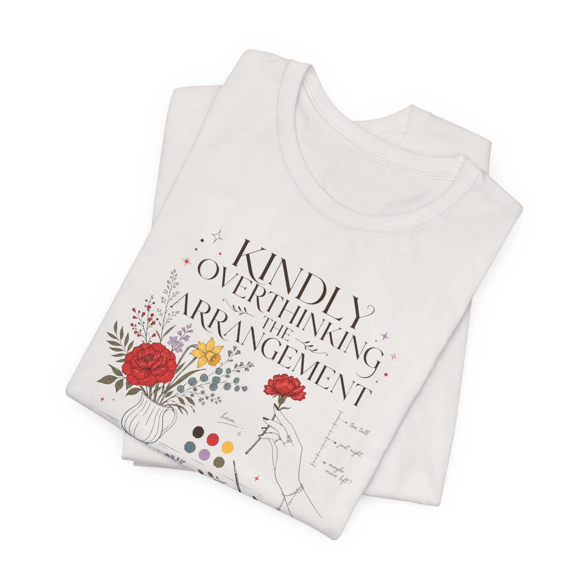 "Kindly Overthinking The Arrangement" T-Shirt