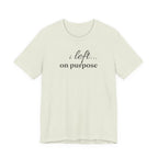 Left on PurposeT-Shirt