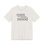 Roam in the Trees MoodT-Shirt