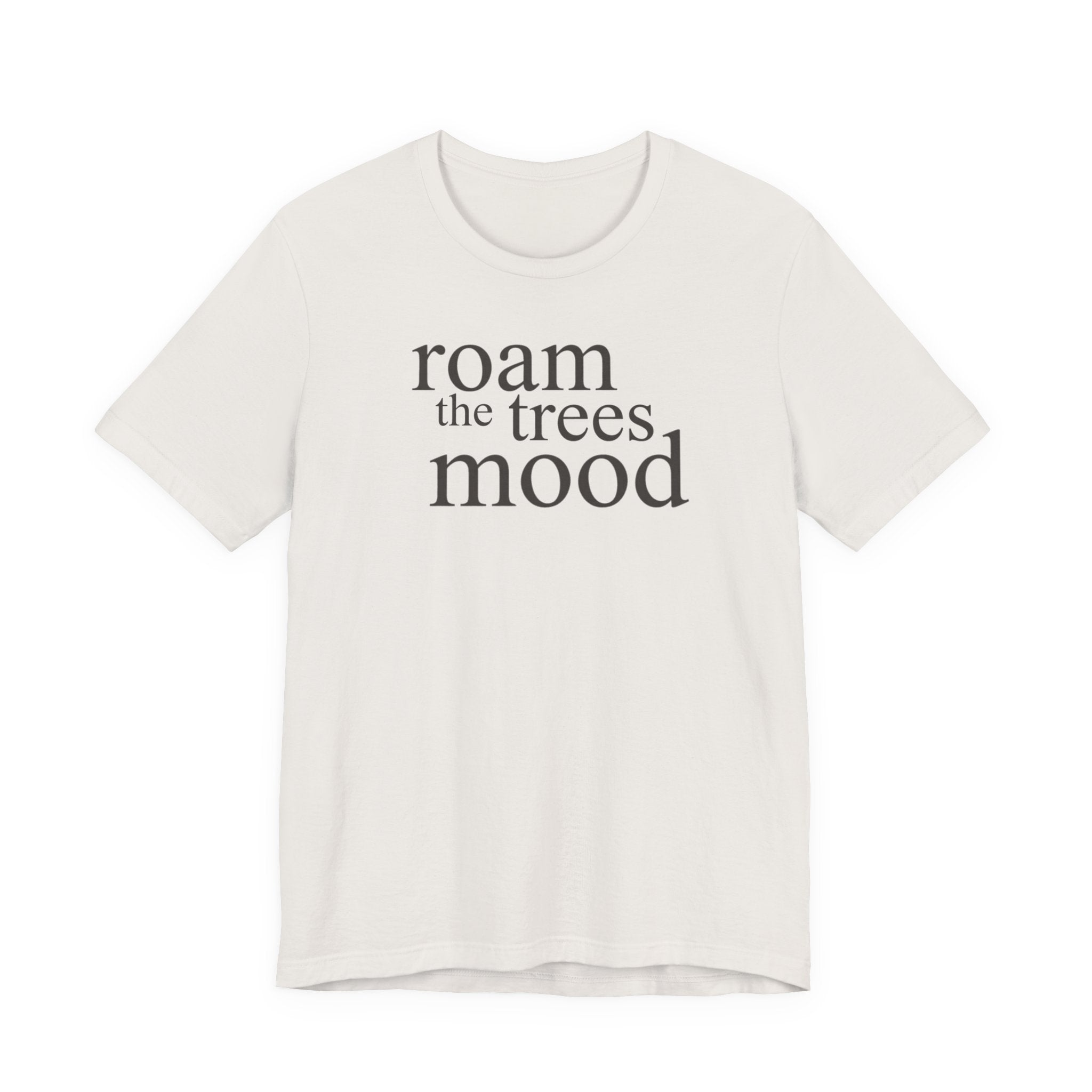 Roam in the Trees MoodT-Shirt