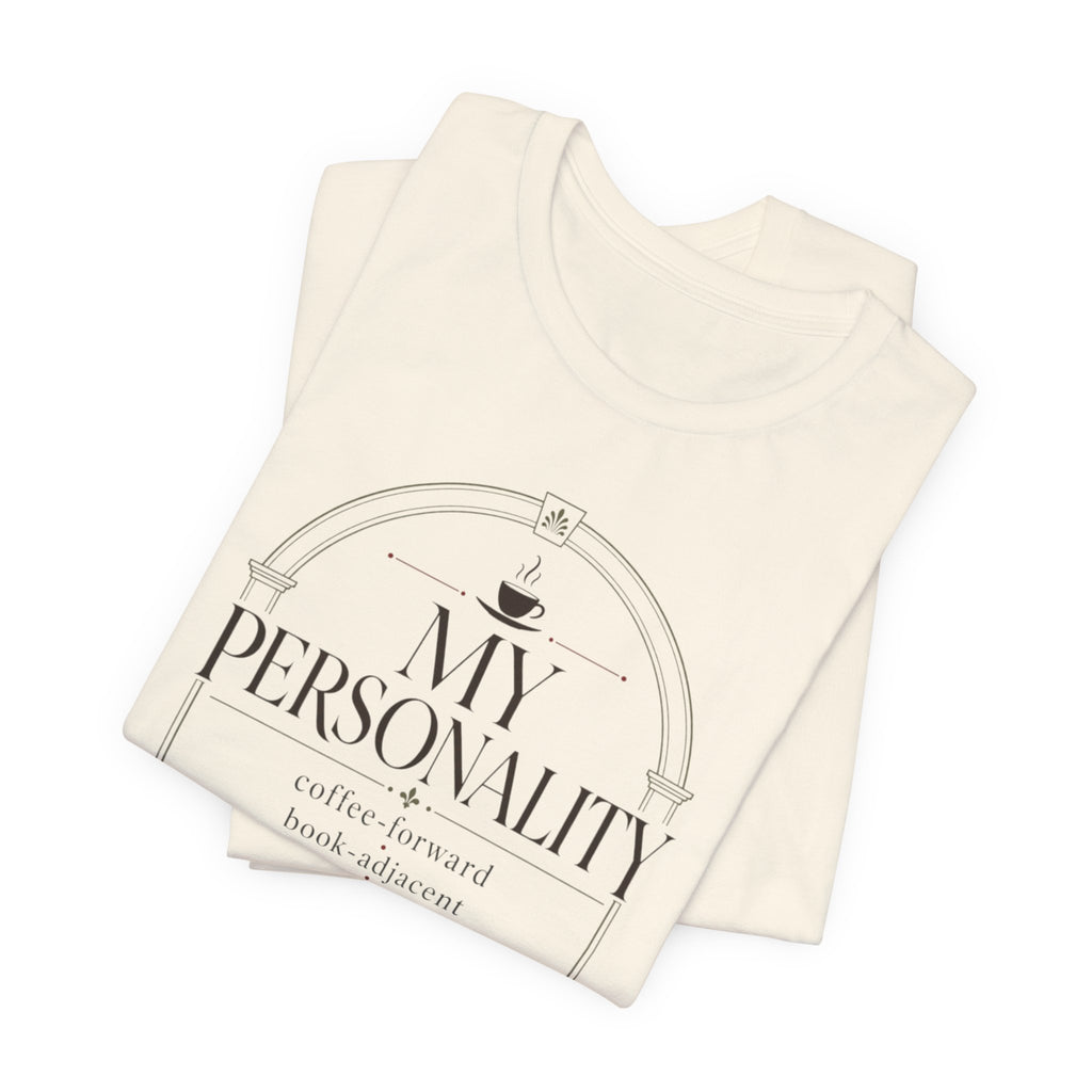 "My Personality" T-Shirt