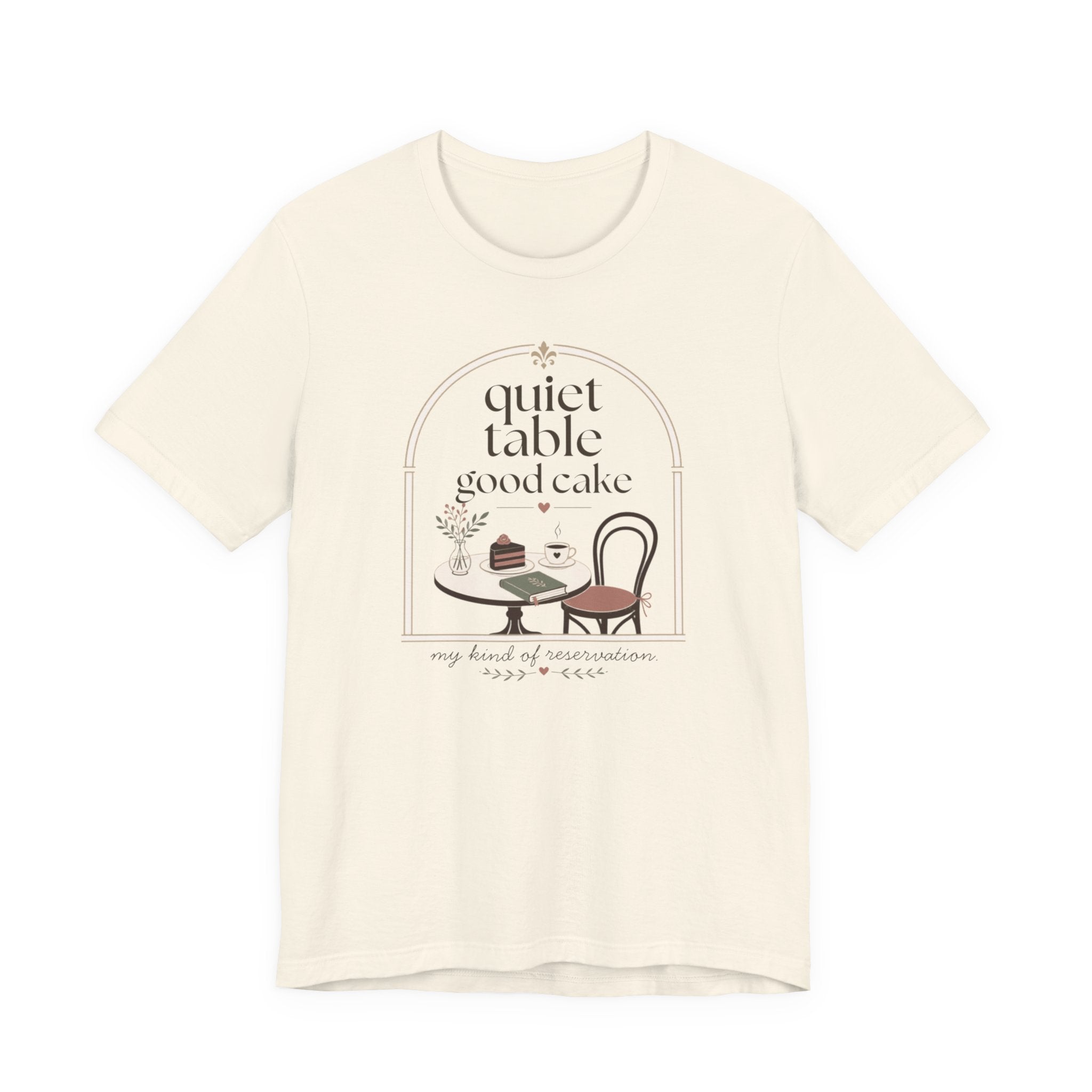 "Quiet Table Good Cake" T-Shirt