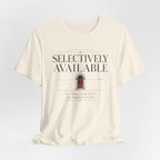 Selectively AvailableT-Shirt