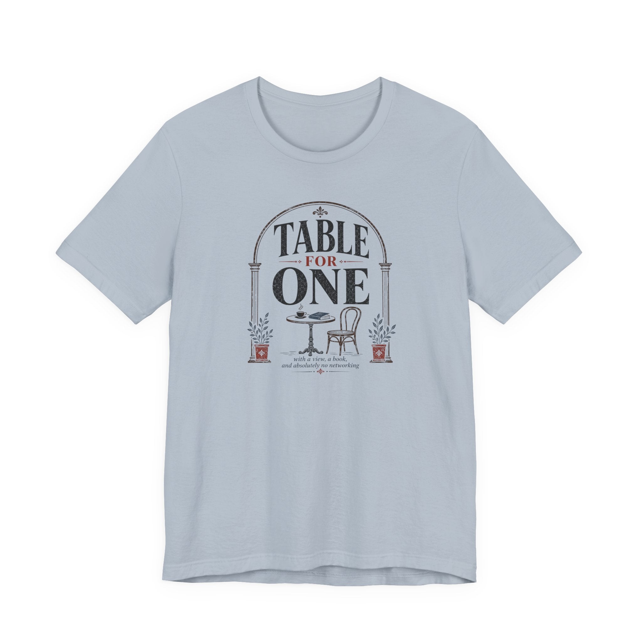"Table For One" Arch T-Shirt