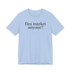 "Flea Market Anyone" T-Shirt