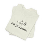 Left on PurposeT-Shirt