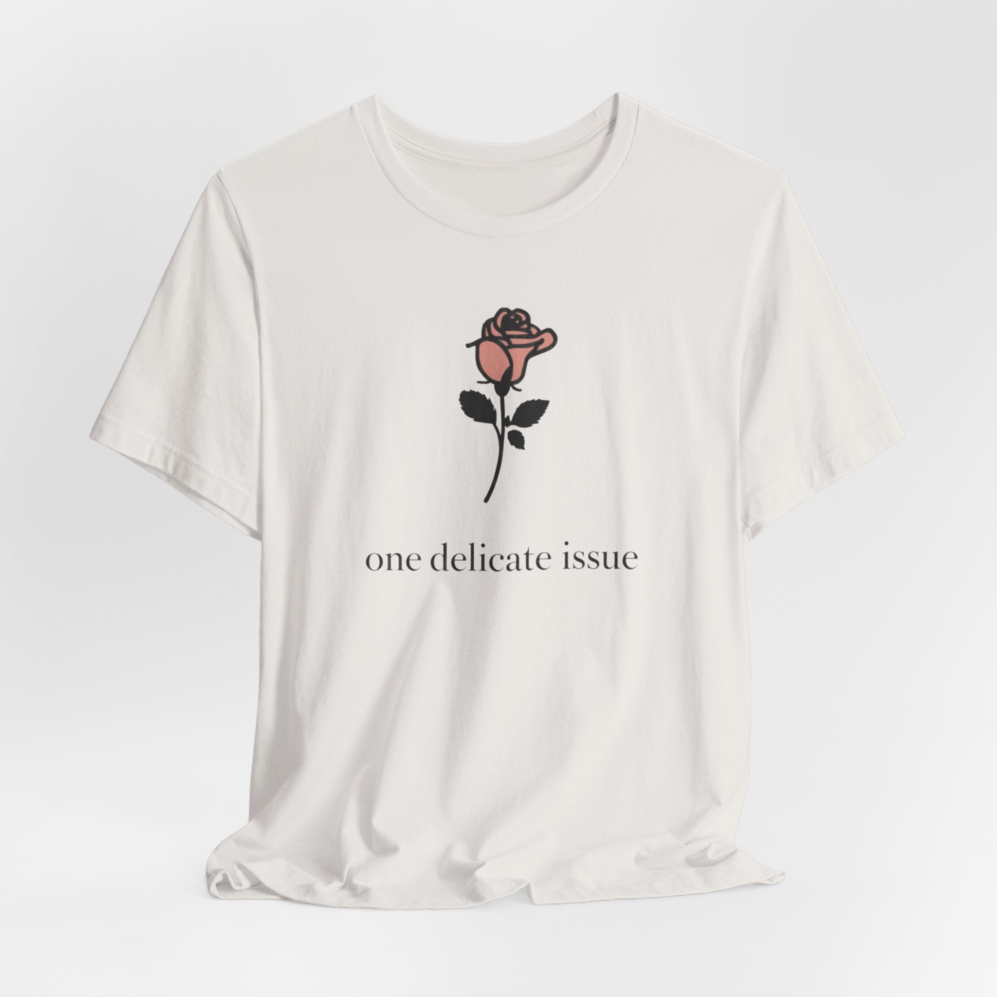 "One Delicate issue" T-Shirt