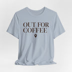 "Out for Coffee" T-Shirt
