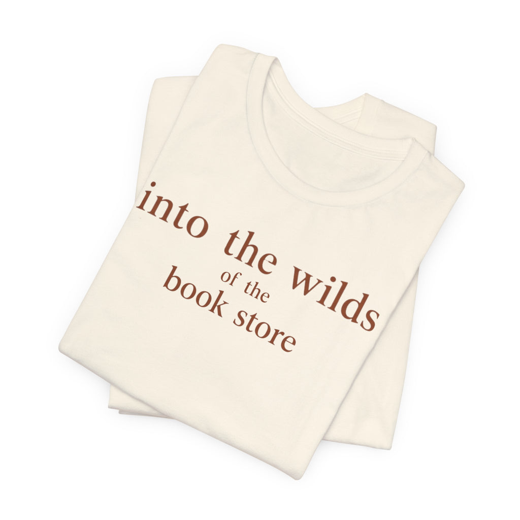 Into the Wilds of the Book StoreT-Shirt