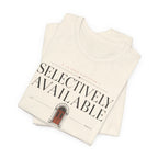 Selectively AvailableT-Shirt