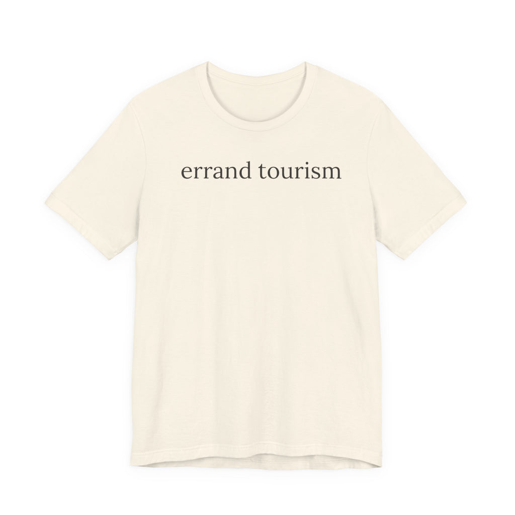 "Errand Tourism" T-Shirt