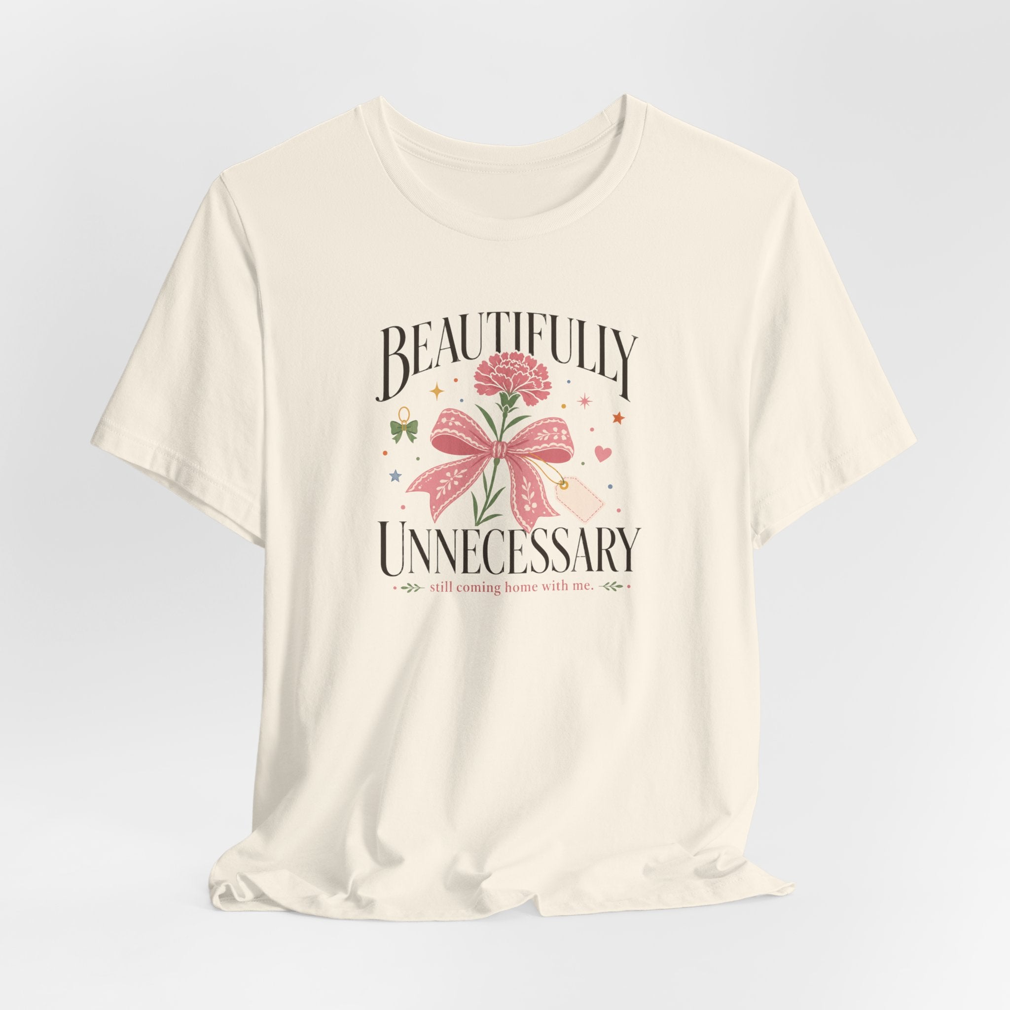 "Beautifully Unnecessary" T-Shirt
