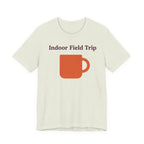 "Indoor Field Trip" T-Shirt