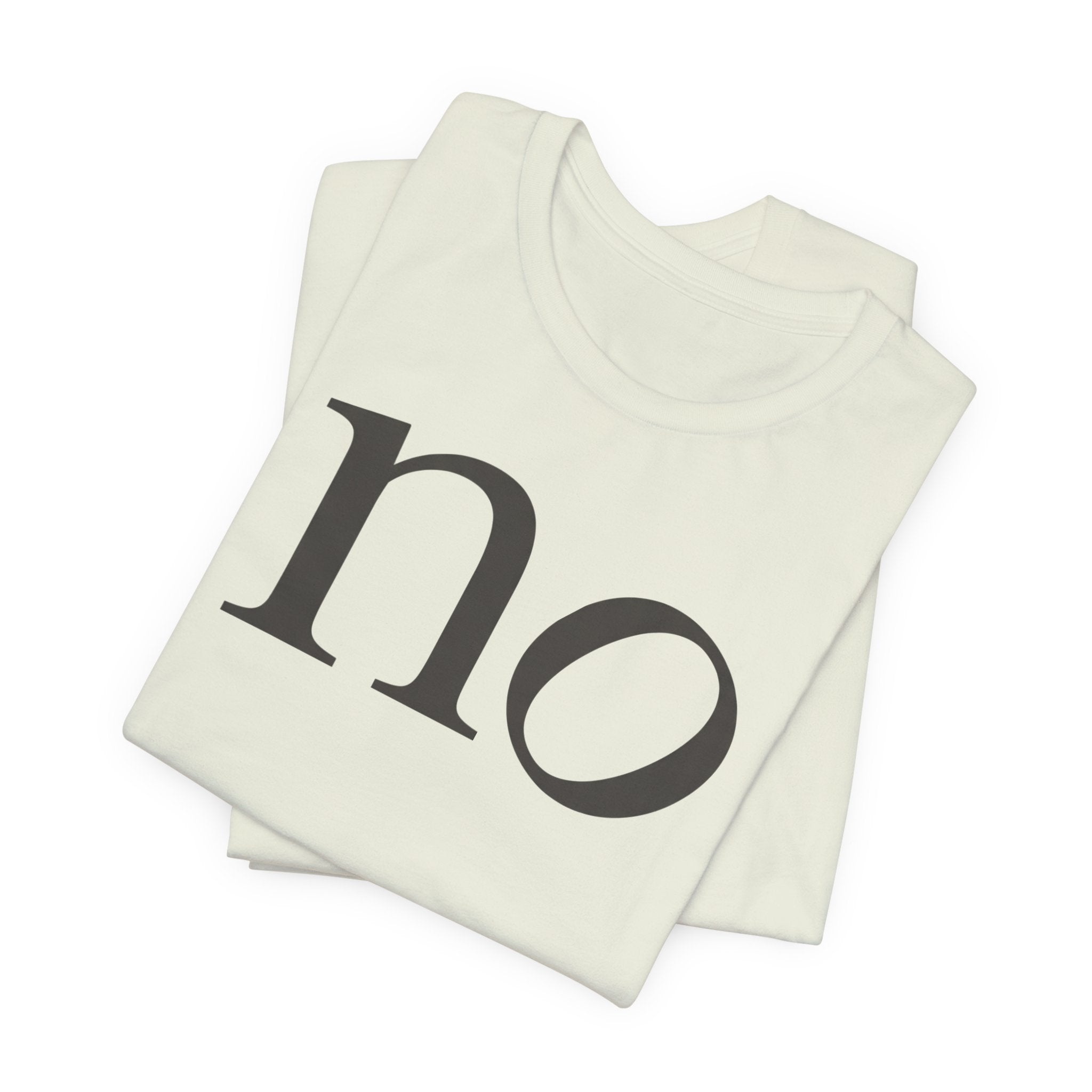 "no" T-Shirt