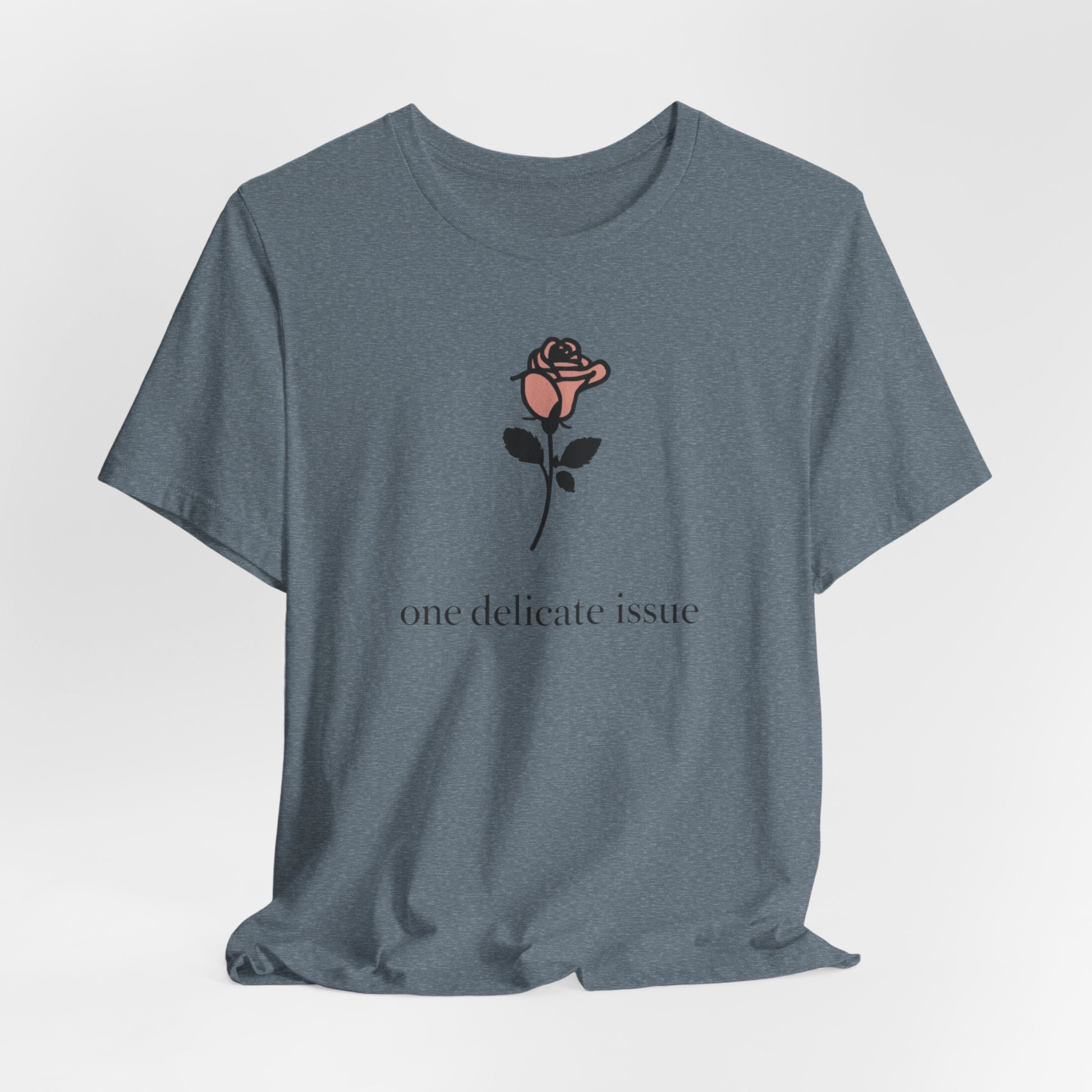 "One Delicate issue" T-Shirt
