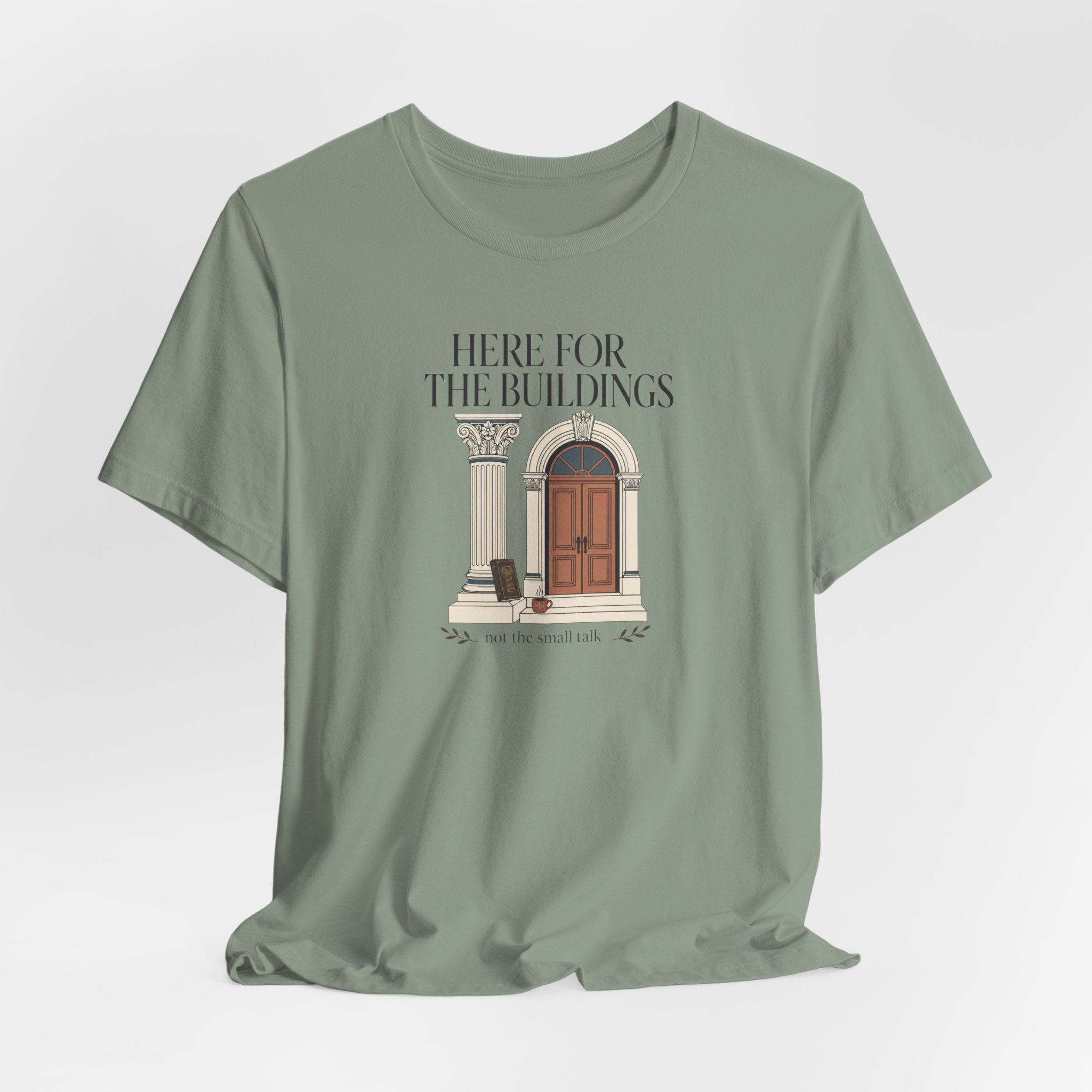 "Here For The Buildings" T-Shirt
