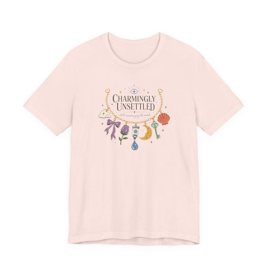 "Charmingly Unsettled" T-Shirt