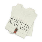 Selectively AvailableT-Shirt