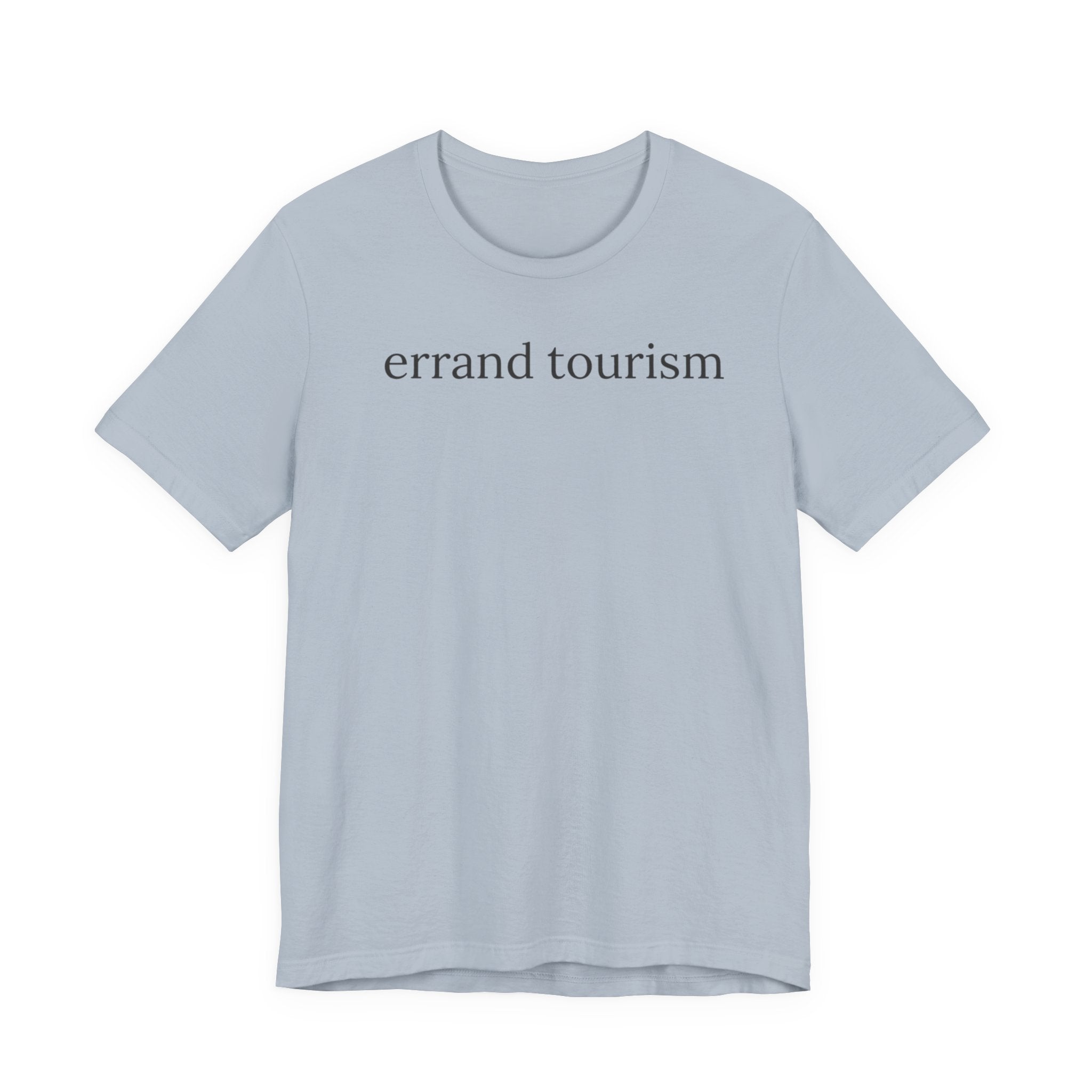 "Errand Tourism" T-Shirt