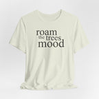Roam in the Trees MoodT-Shirt