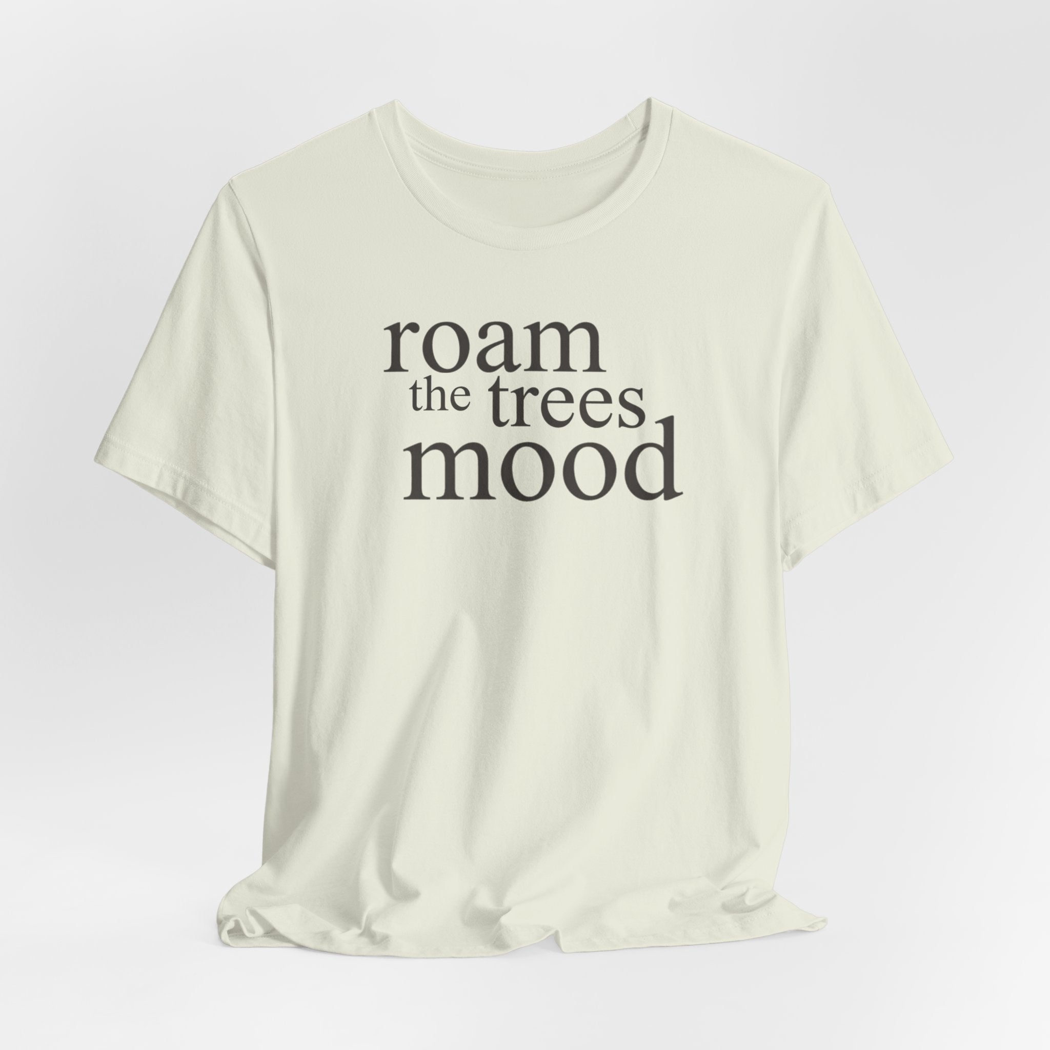 Roam in the Trees MoodT-Shirt