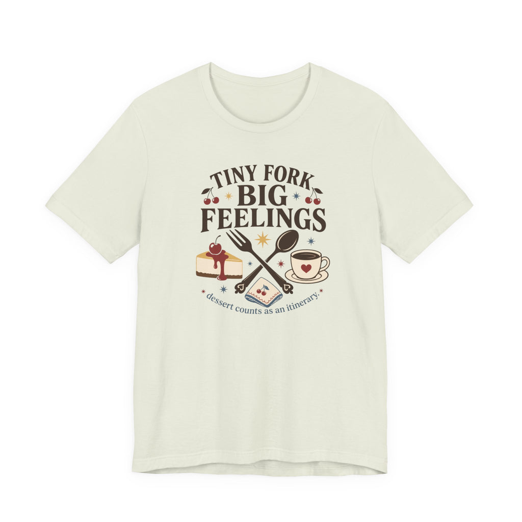 "Tiny Fork Big Feelings" T-Shirt