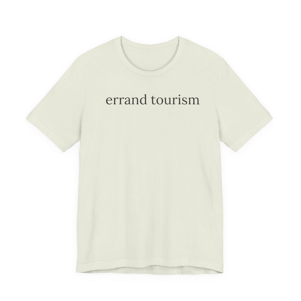"Errand Tourism" T-Shirt