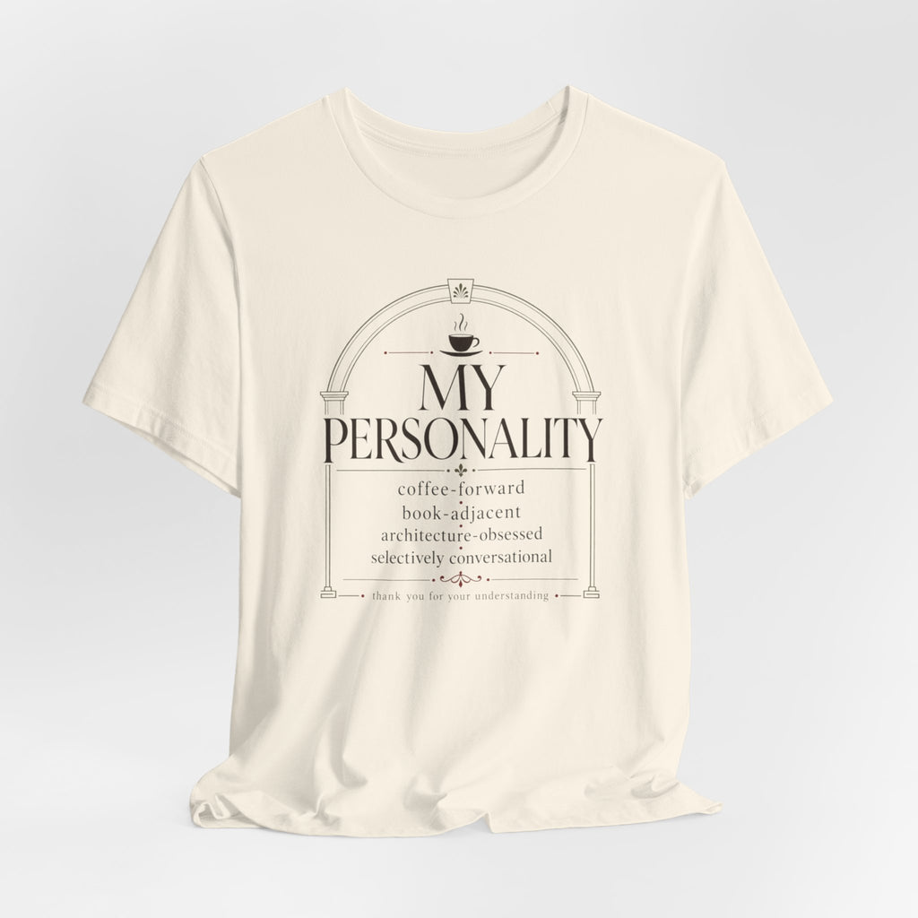 "My Personality" T-Shirt