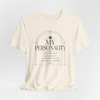 "My Personality" T-Shirt